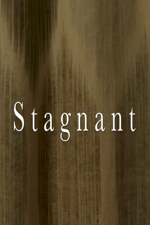 Stagnant постер
