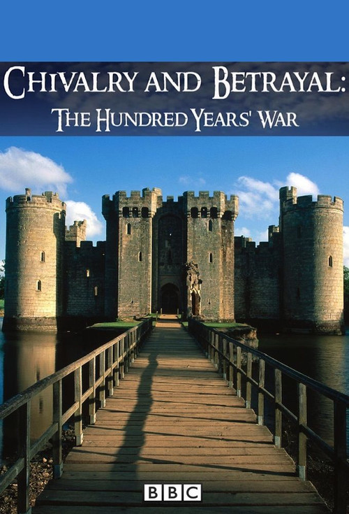 Chivalry and Betrayal: The Hundred Years War постер