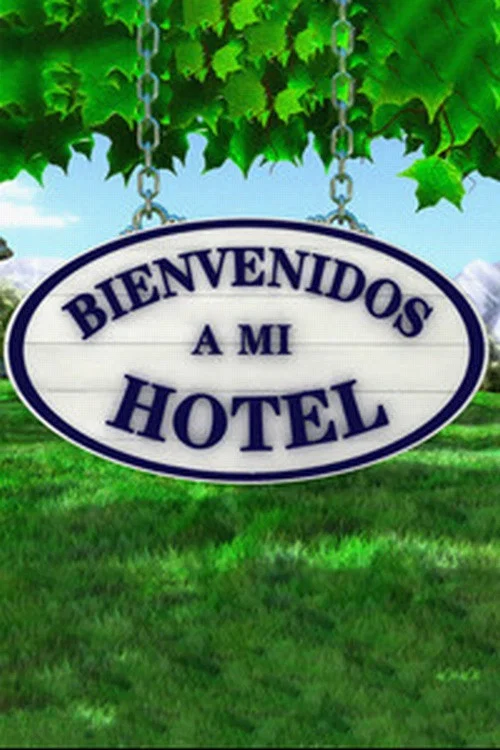 Bienvenidos a mi Hotel постер