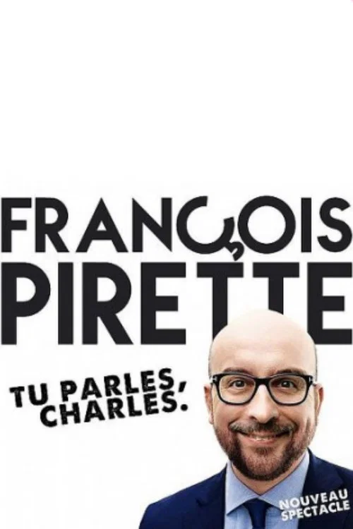 François Pirette : Tu parles, Charles постер