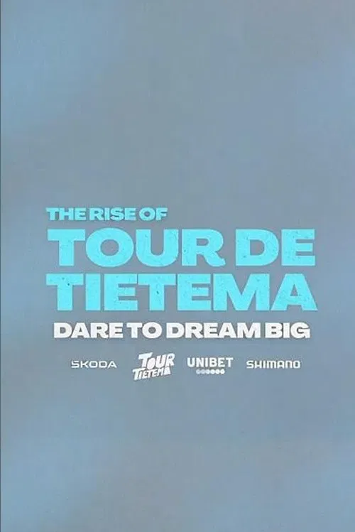 The Rise of Tour de Tietema, Dare to Dream Big постер