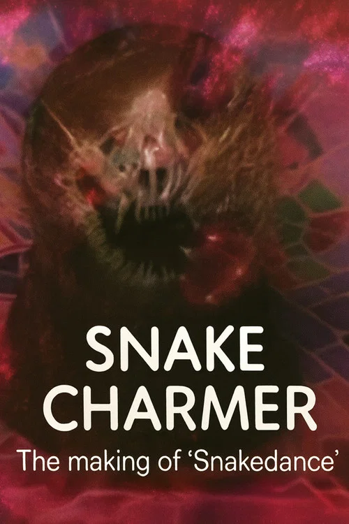 Snake Charmer: The Making of 'Snakedance' постер
