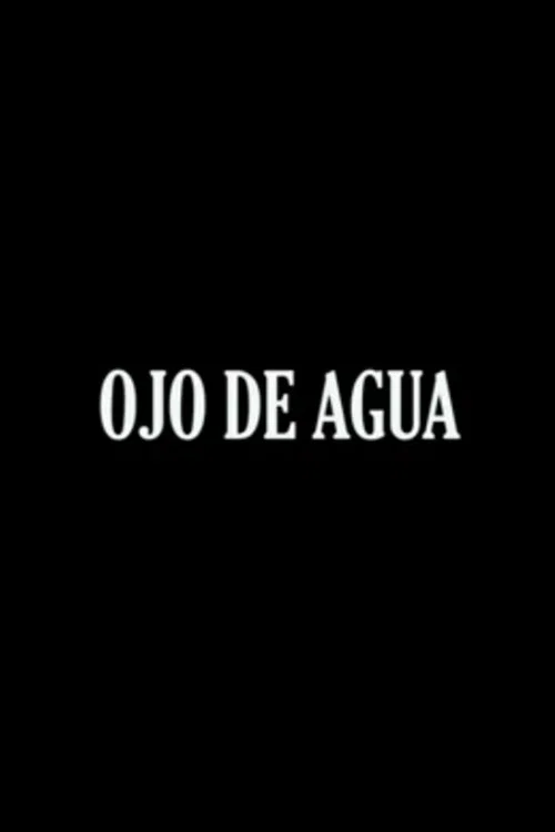 Ojo de Agua постер