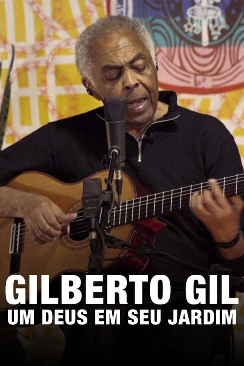 Gilberto Gil: Um Deus em seu Jardim постер