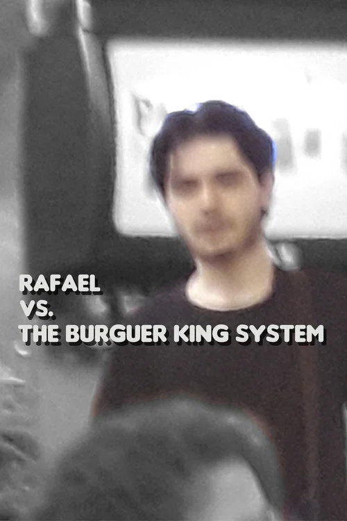 Rafael vs. The Burguer King System постер