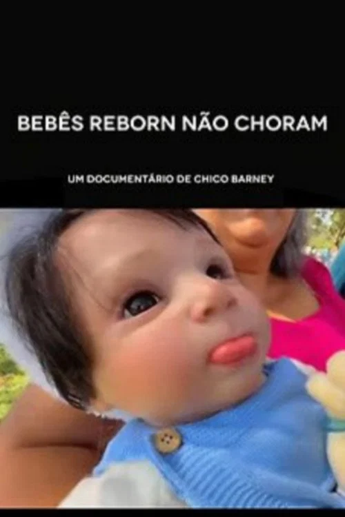 Bebês Reborn Não Choram постер