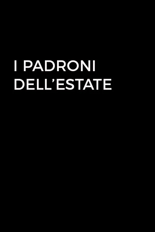 I padroni dell'estate постер