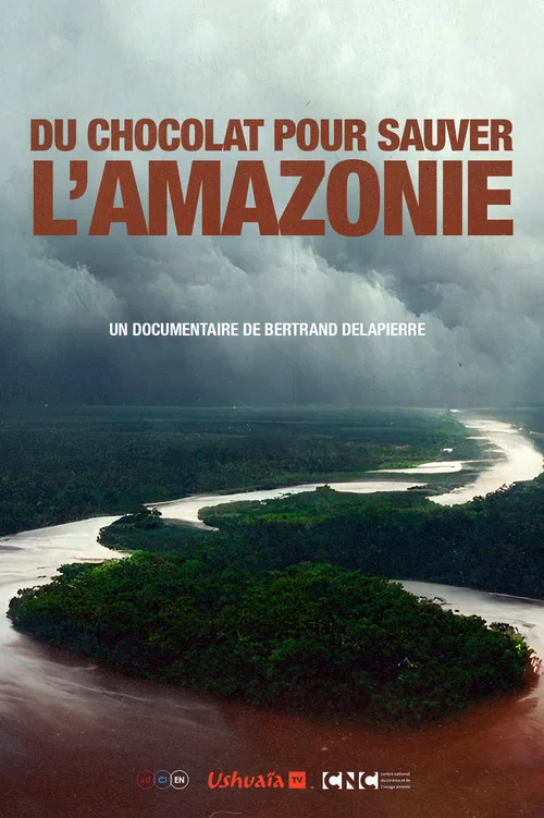Du Chocolat Pour Sauver l'Amazonie постер