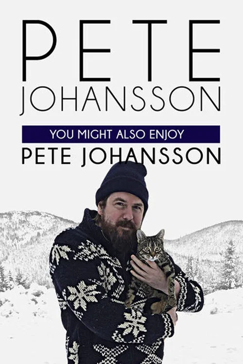 Pete Johansson: You Might Also Enjoy Pete Johansson постер