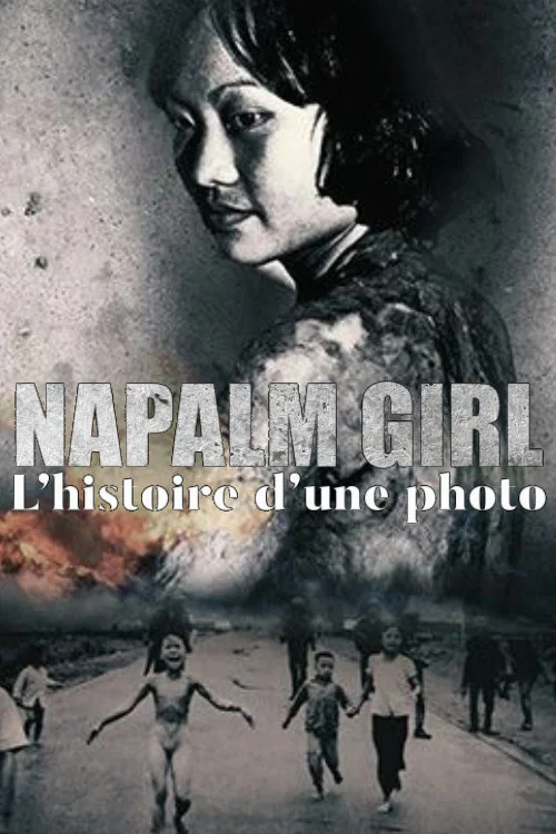 Napalm Girl - Il viaggio di una fotografia постер