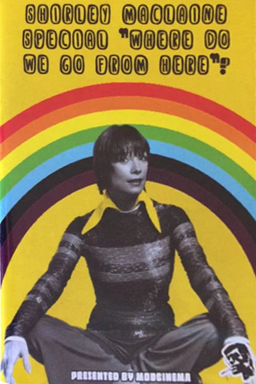 The Shirley MacLaine Special: Where Do We Go from Here? постер