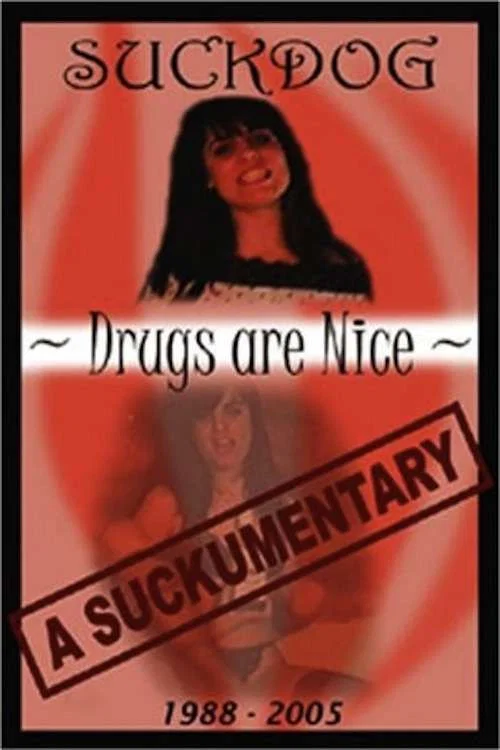 Suckdog: Drugs Are Nice - A Suckumentary 1988-2005 постер