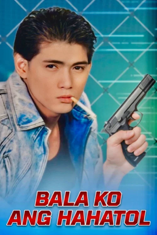 Bala Ko Ang Hahatol постер