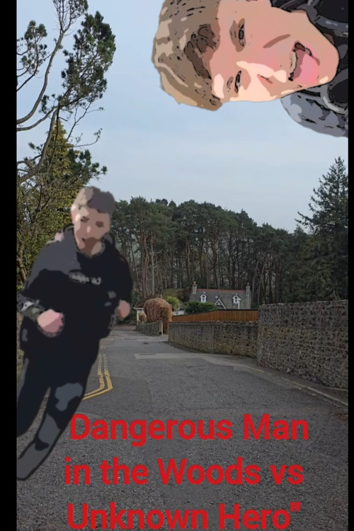 Dangerous Man in the Woods vs Unknown Hero постер