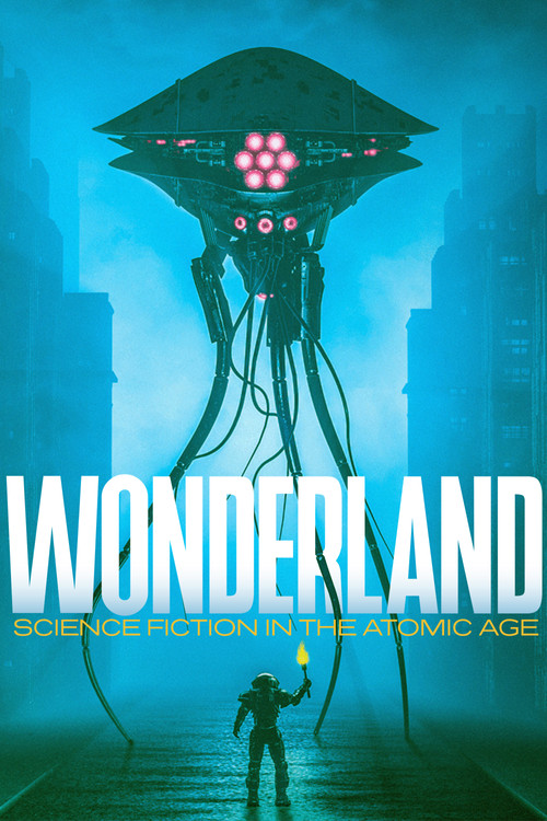 Wonderland: Science Fiction in the Atomic Age постер