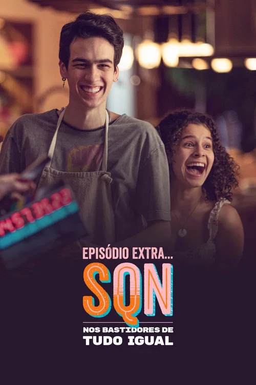 Episódio Extra… SQN Nos Bastidores de Tudo Igual постер