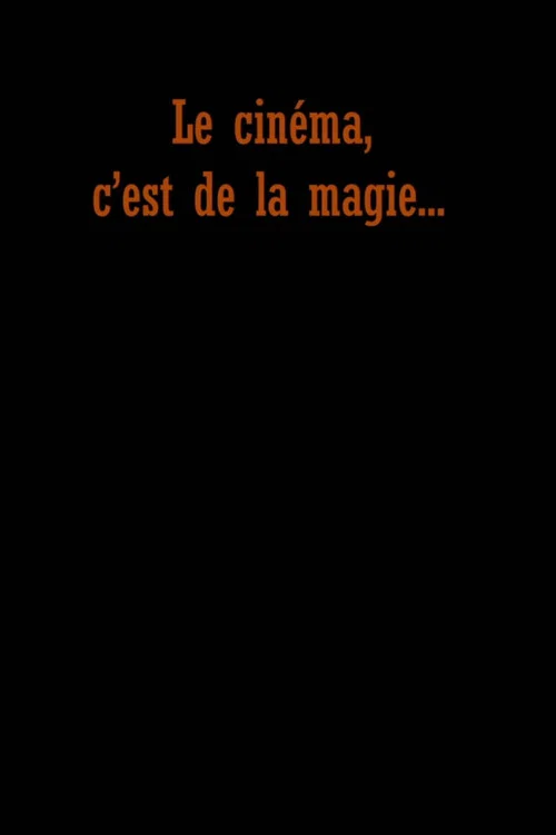 Le cinéma c'est de la magie постер
