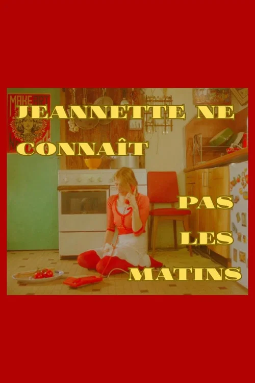 Jeannette ne connaît pas les matins постер