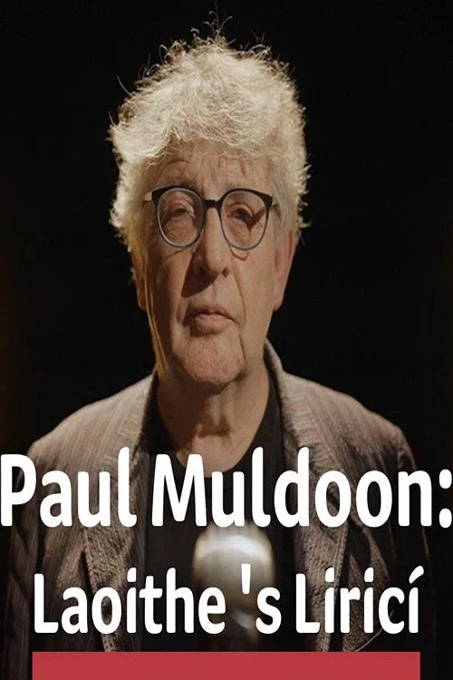 Paul Muldoon: Laoithe is Lirici постер