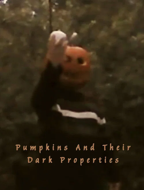 Pumpkins And Their Dark Properties постер