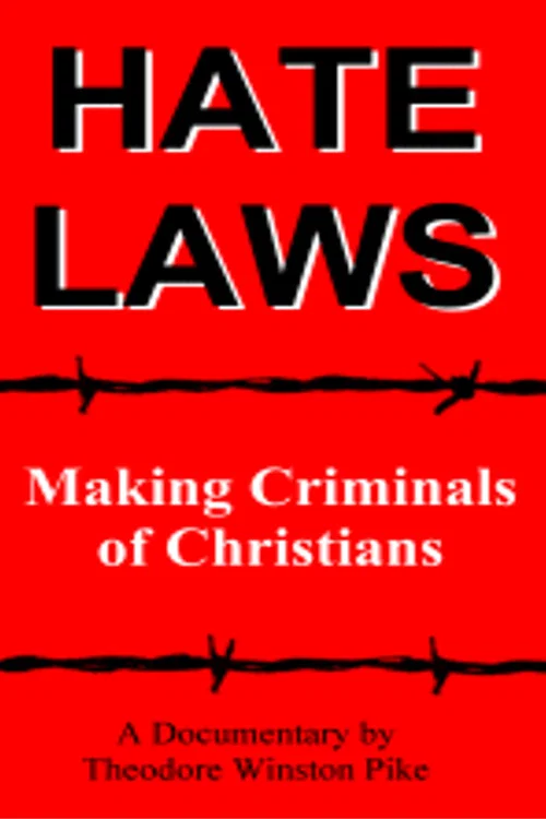Hate Laws: Making Criminals of Christians постер