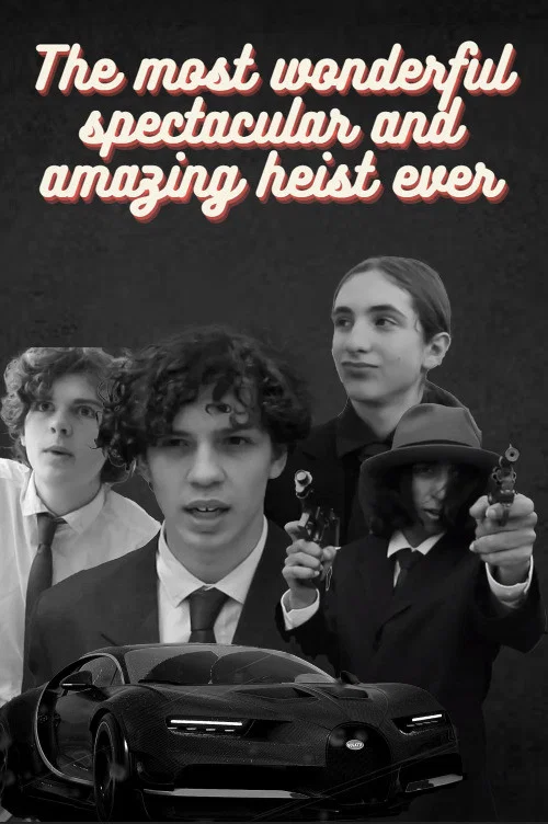 The Most Wonderful Spectacular and Amazing Heist Ever постер