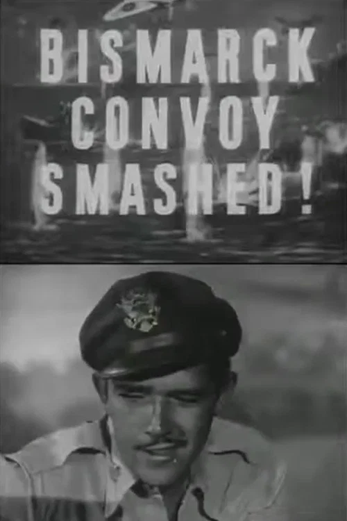 The Bismarck Convoy Smashed! постер