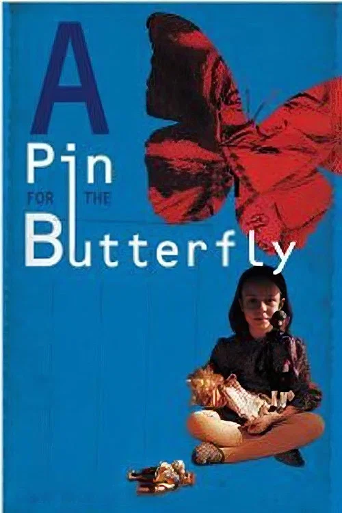 A Pin for the Butterfly постер