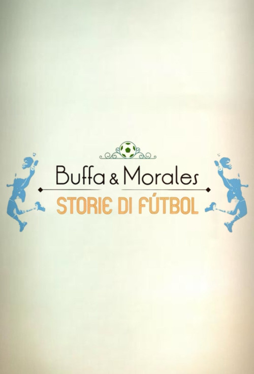 Buffa e Morales: storie di fútbol постер