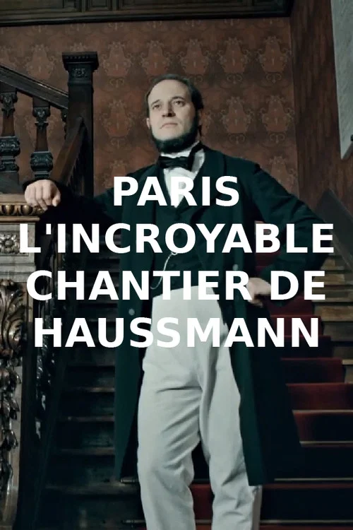 Paris : l'incroyable chantier de Haussmann постер