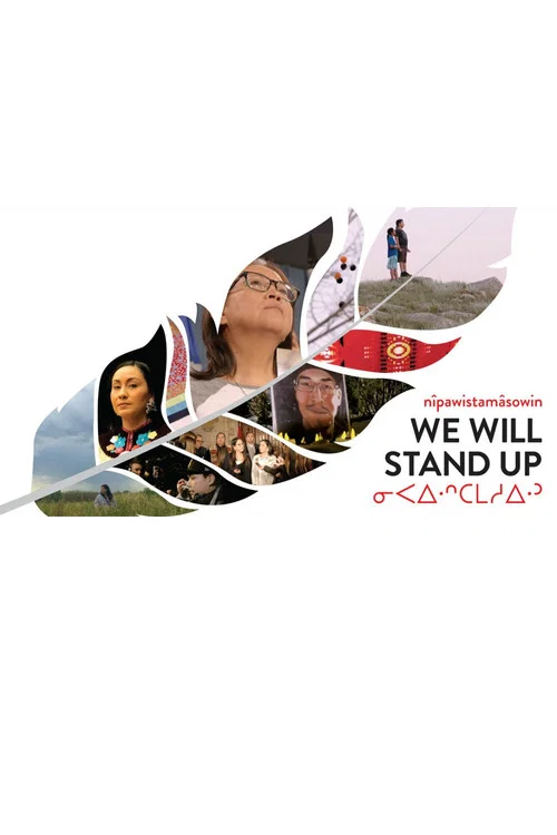 nîpawistamâsowin : We Will Stand Up постер