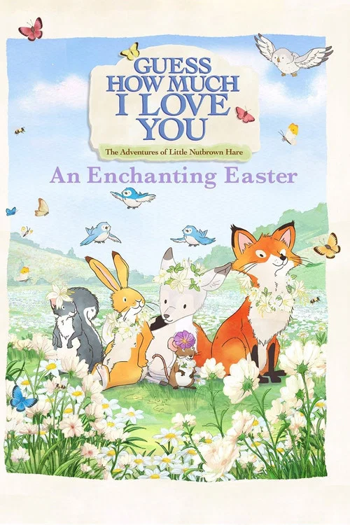Guess How Much I Love You: The Adventures of Little Nutbrown Hare - An Enchanting Easter постер