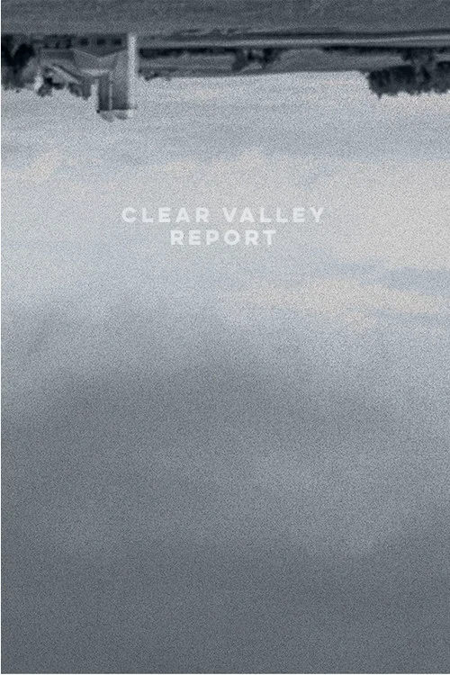 Clear Valley Report постер