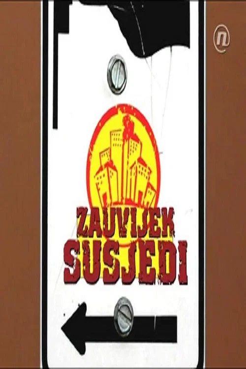 Zauvijek susjedi постер