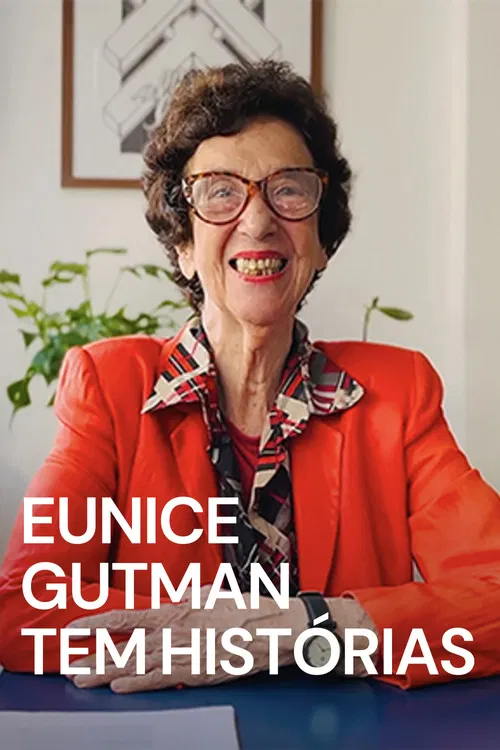 Eunice Gutman Tem Histórias постер