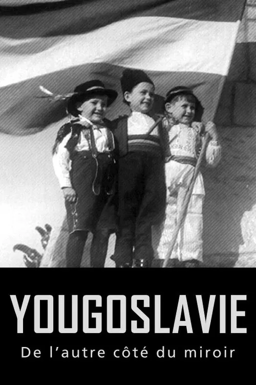 Yougoslavie, de l'autre côté du miroir постер