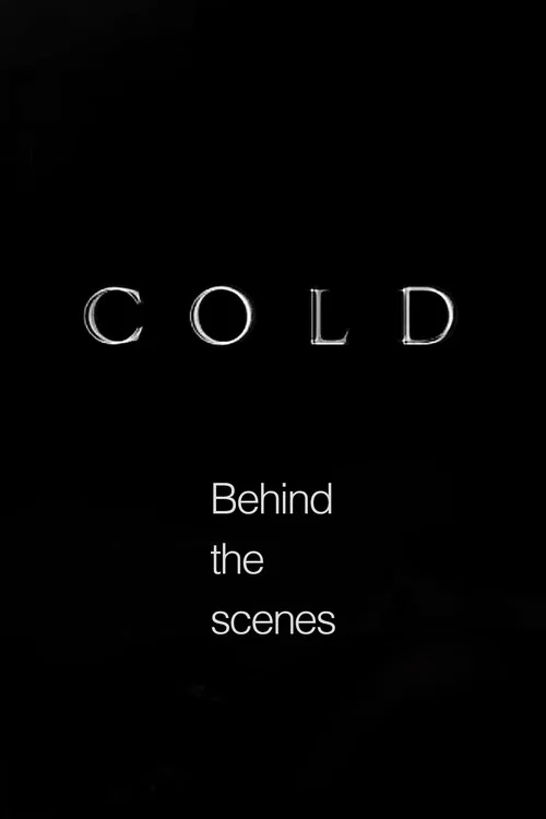 Cold - Behind the scenes постер