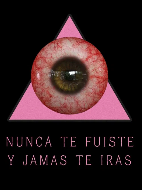 NUNCA TE FUISTE Y JAMAS TE IRAS постер