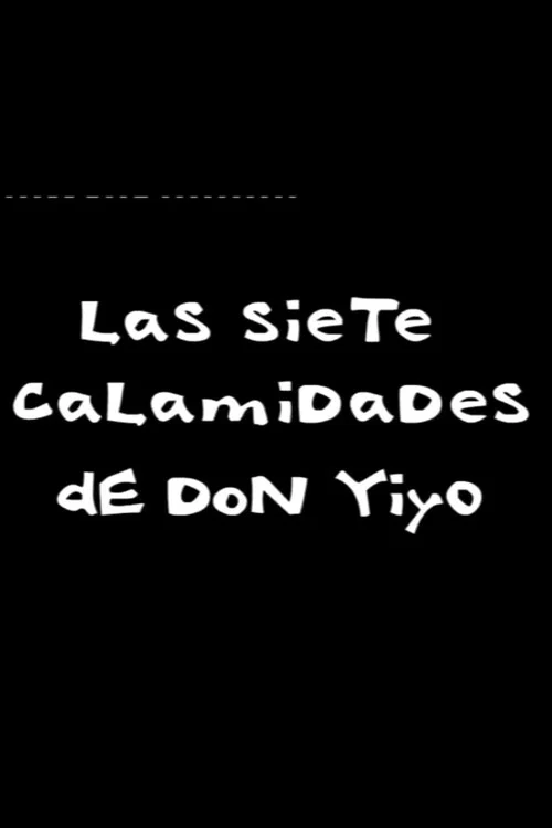 Las siete calamidades de Don Yiyo постер