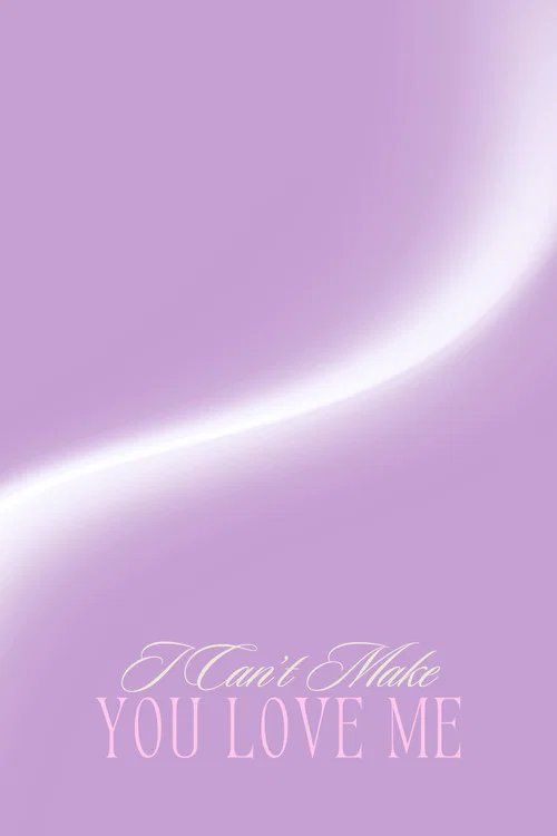 I Can't Make You Love Me постер