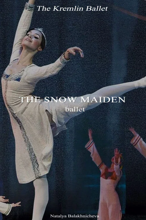 The Kremlin Ballet: The Snow Maiden постер
