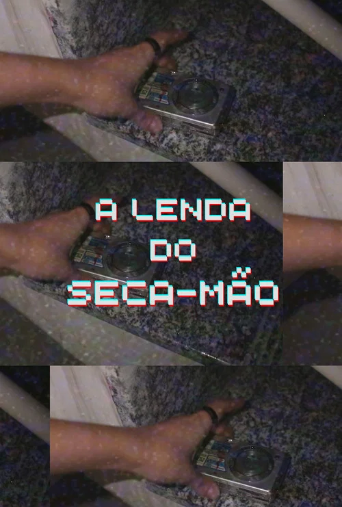 A Lenda do Seca-Mão постер