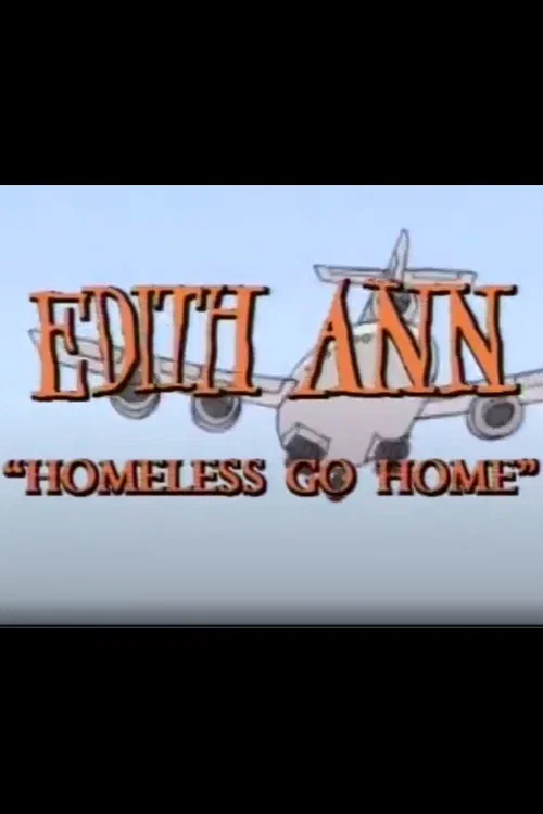 Edith Ann: Homeless Go Home постер
