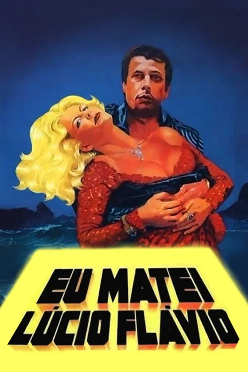 Eu Matei Lúcio Flávio постер