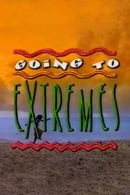 Going to Extremes постер
