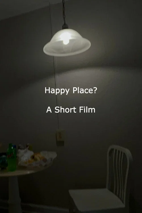 Happy Place? (A Short Film) постер