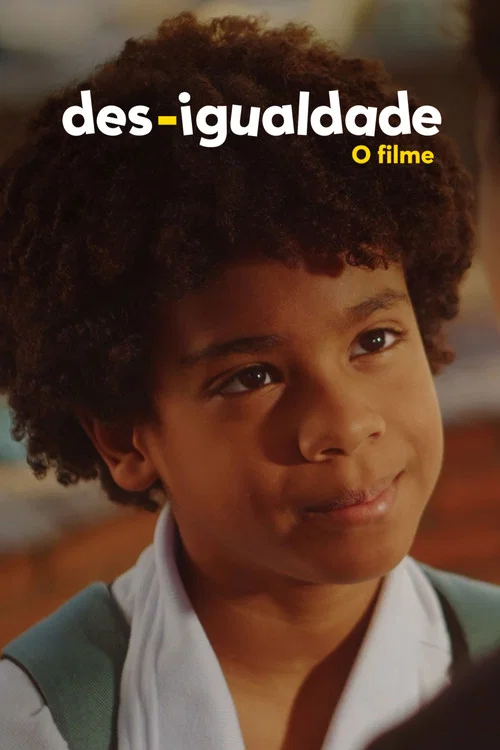 Des-Igualdade: O Filme постер