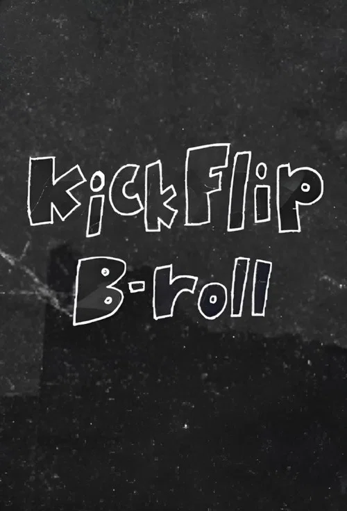 KickFlip B-roll постер