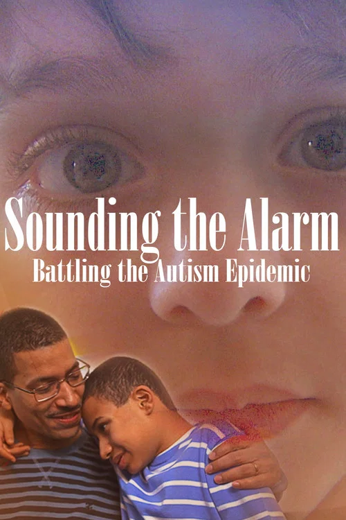 Sounding the Alarm: Battling the Autism Epidemic постер
