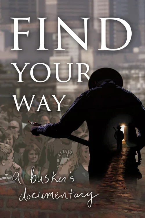 Find Your Way: A Busker's Documentary постер